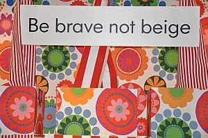 Following Your Intuition - Be Brave Not Beige!